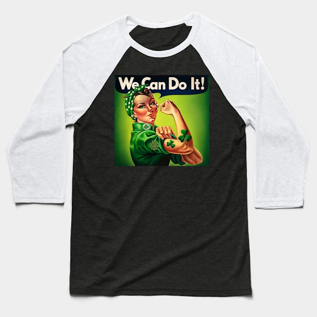 St. Paddy's Power: 'We Can Do It!' Rosie Goes Irish Baseball T-Shirt by Edd Paint Something